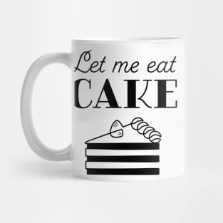 Let Me Eat Cake Mug